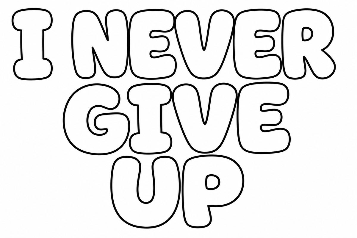 I NEVER GIVE UP