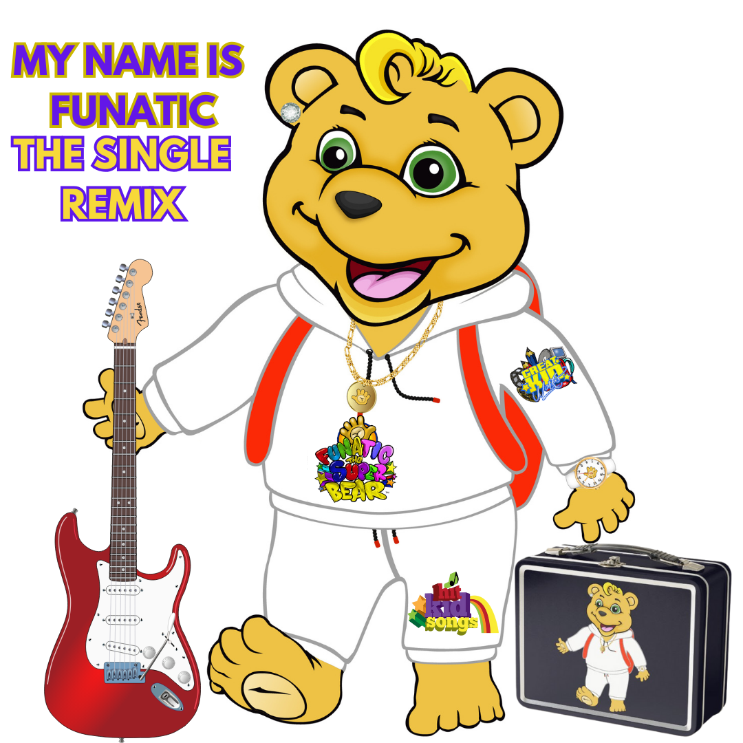 MY NAME IS FUNATIC THE REMIX THE SINGLE: Funatic The Super Bear Songs