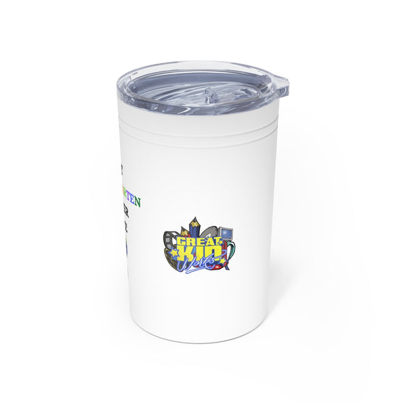 BEST KINDERGARTEN TEACHER IN THE WORLD 110z Vacuum Tumbler & Insulator