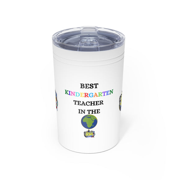 BEST KINDERGARTEN TEACHER IN THE WORLD 110z Vacuum Tumbler & Insulator